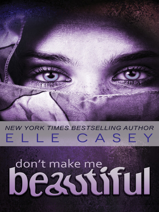 Title details for Don't Make Me Beautiful by Elle Casey - Available